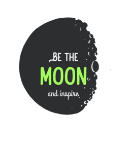 Be the moon and inspire